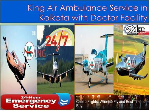 King Air Ambulance Service in Kolkata with Doctor Facility