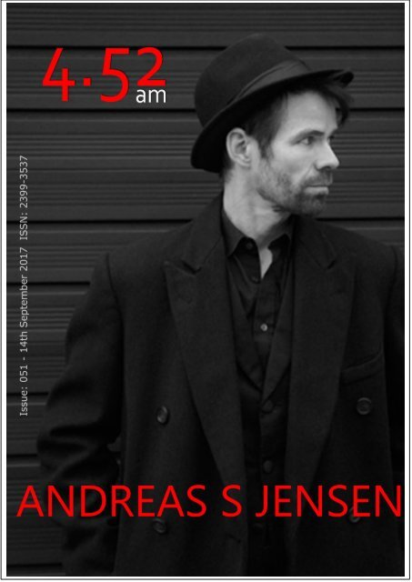 4.52am Issue: 051 14th September 2017 The ANDREAS S JENSEN Issue