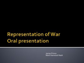 Representation of War - Oral presentation James and Mark