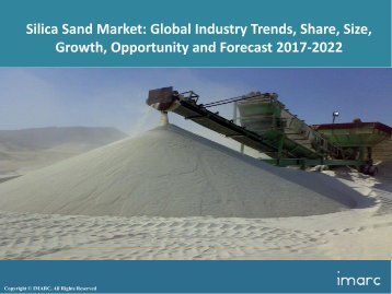 Global Silica Sand Market Share, Size, Trends and Forecast 2017-2022