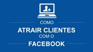 Como atrair clientes com o Facebook