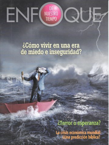 Enfoque de Nuestro Tiempo Diciembre 2016  - ¿Como vivir en una era de miedo e inseguridad?