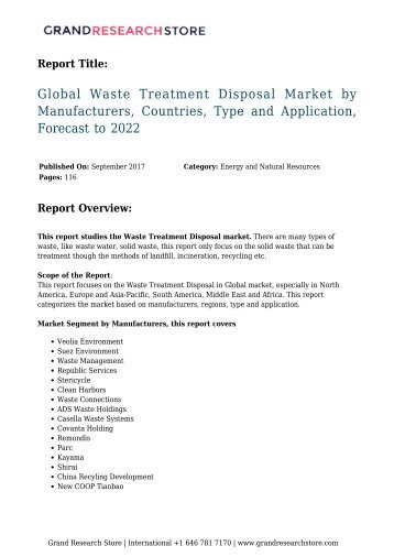 global-waste-treatment-disposal-market-by-manufacturers-countries-type-and-application-forecast-to-2022-grandresearchstore