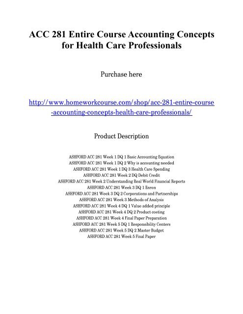 ACC 281 Entire Course Accounting Concepts for Health Care Professionals