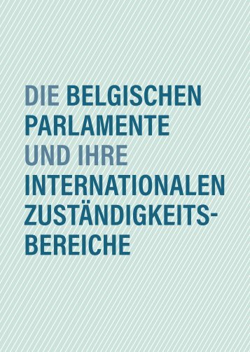 Die Belgische Parlamente und Ihre internationalen Zuständigkeitsbereiche