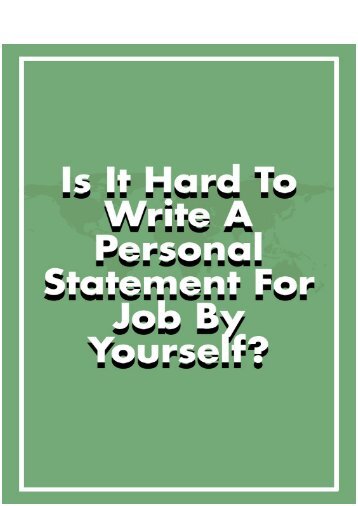 Is It Hard to Write a Personal Statement for Job by Yourself?