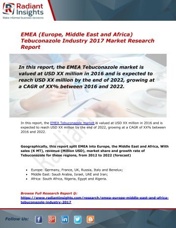 EMEA (Europe, Middle East and Africa) Tebuconazole Market Size, Share, Trends, Analysis and Forecast Report to 2022:Radiant Insights, Inc