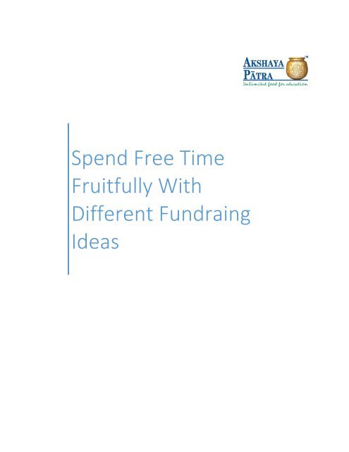 Spend Free Time Fruitfully With Different Fundraing Ideas