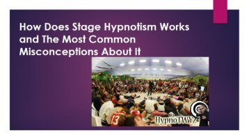 How Does Stage Hypnotism Works and The Most Common Misconceptions About It