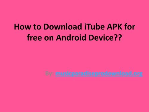 How to Download iTube APK for free on Android Device