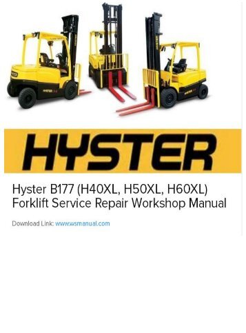 Hyster B177 (H40XL, H50XL, H60XL) Forklift Service Repair Workshop Manual