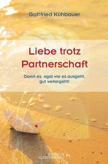 LIEBE TROTZ PARTNESCHAFT: Damit es, egal wie es ausgeht, gut weitergeht! 