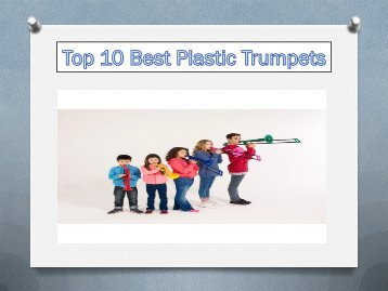 Top 10 Best Plastic Trumpets