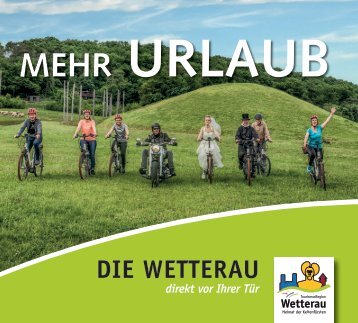 Mehr Urlaub - die Wetterau - direkt vor Ihrer Tür