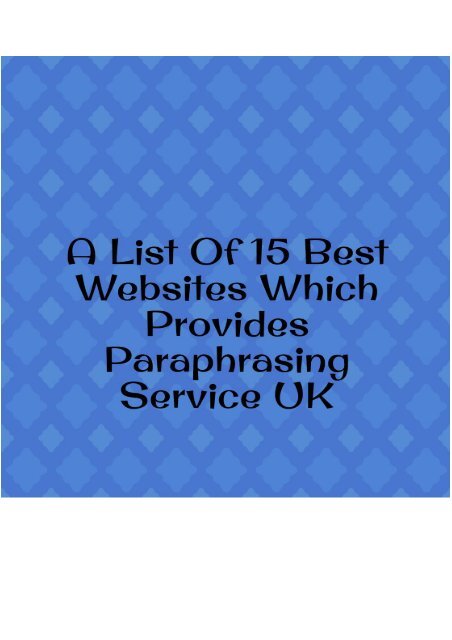 A List of 15 Best Websites Which Provides Paraphrasing Service UK