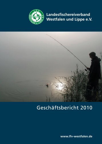 Geschäftsbericht 2010 - Landesfischereiverband Westfalen und ...