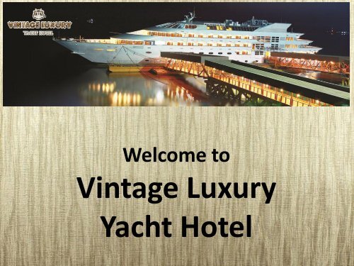 Enjoy the Luxurious Rooms Facilities in Vintage Luxury Yacht Hotel