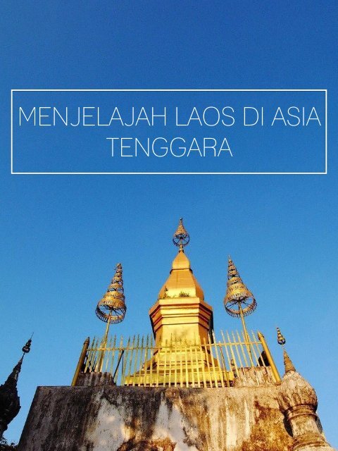 Tiket2 - Menjelajah Laos di Asia Tenggara 