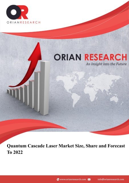 Quantum Cascade Laser Market Size, Share and Forecast To 2022