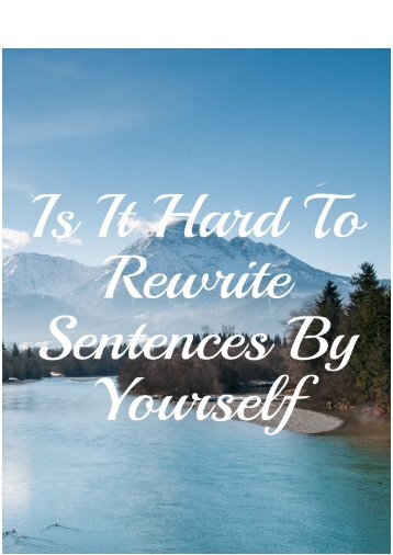 Is It Hard to Rewrite Sentences by Yourself?