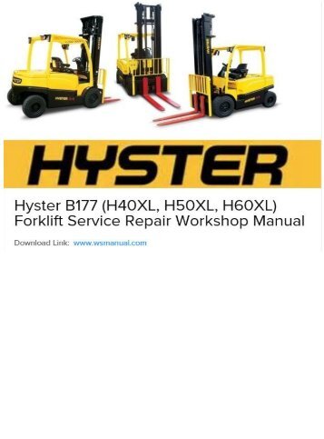 Hyster B177 (H40XL, H50XL, H60XL) Forklift Service Repair Workshop Manual