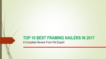 Top 10 Best Framing Nailers in 2017