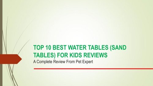 Top 10 Best Water Tables (Sand Tables) for Kids Reviews