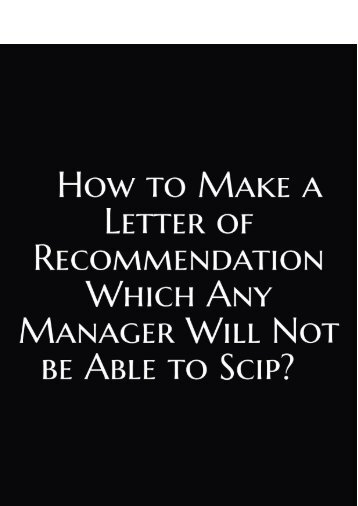 How to Make a Letter of Recommendation Which Any Manager Will Not be Able to Scip?