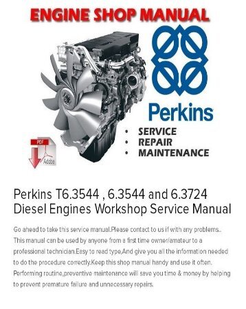 Perkins T6.3544 , 6.3544 and 6.3724 Diesel Engines Workshop Service Manual