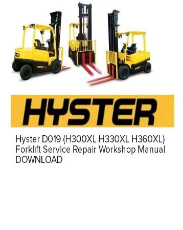 Hyster D019 (H300XL H330XL H360XL) Forklift Service Repair Workshop Manual DOWNLOAD