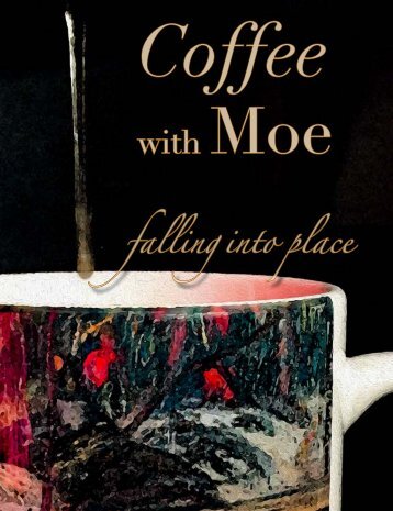 Coffee with Moe - Falling into Place