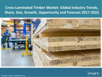 Global Cross-Laminated Timber Market Research, Share, Size and Forecast 2017-2022