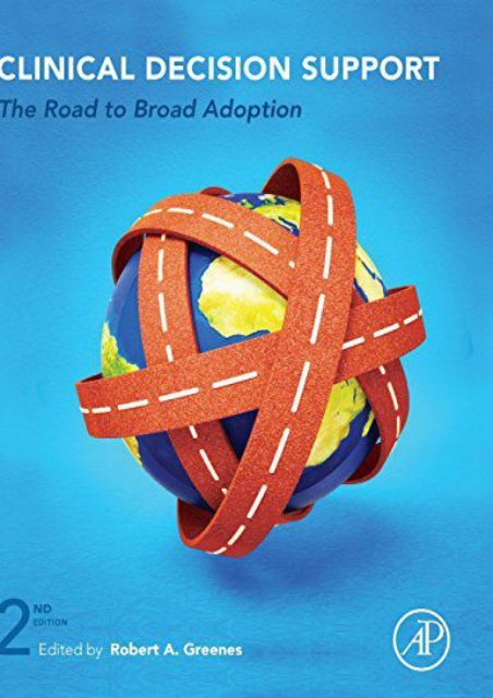 Read [PDF] Clinical Decision Support, Second Edition: The Road to Broad Adoption Full page online