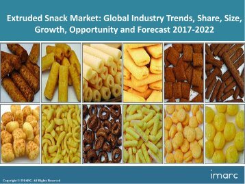 Global Extruded Snack Foods Market Trends, Share, Size and Forecast 2017-2022