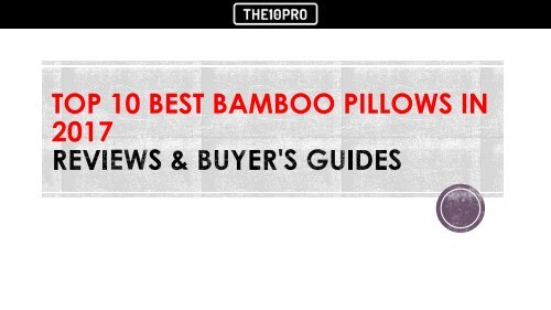Top 10 Best Bamboo Pillows Reviews in 2017