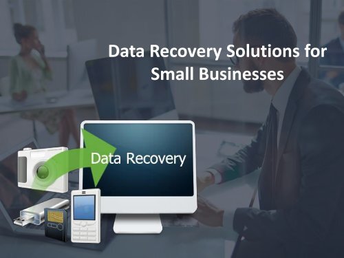Data Recovery Solutions for Small Businesses