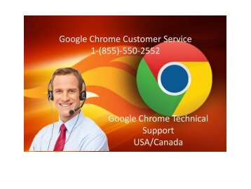 Google Chrome Customer Service number (855)550-2552 contact for technical support