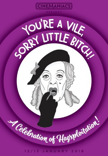 Cinemaniacs present 'You're a Vile Sorry Little Bitch' - A Celebration of Hagsploitation!