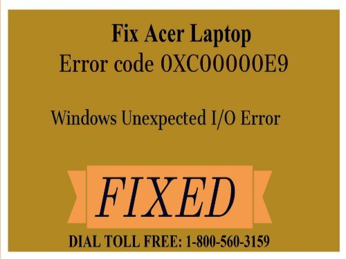 Dial 1800 560 3159 To Fix Acer Error 0xce9 Dial 1800 560 3159 To Fix Acer Error 0xce9
