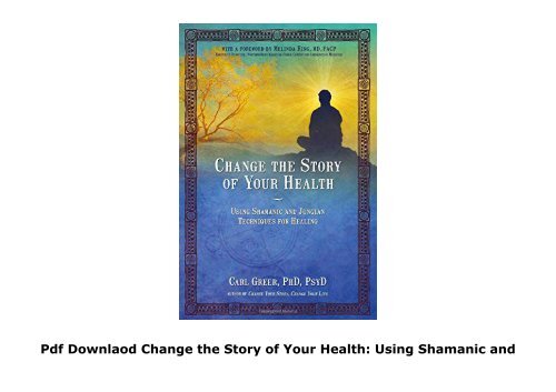 Change-the-Story-of-Your-Health-Using-Shamanic-and-Jungian-Techniques-for-Healing