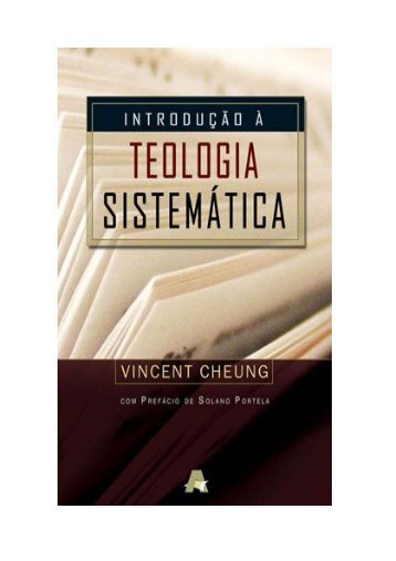 Introdução à Teologia Sistemática - Vincent Cheung