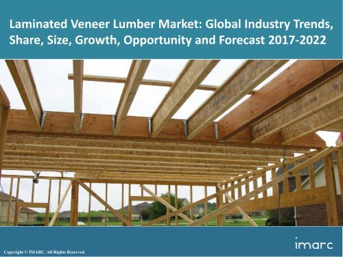 Global Laminated Veneer Lumber Market Share, Size, Trends and Forecast 2017-2022