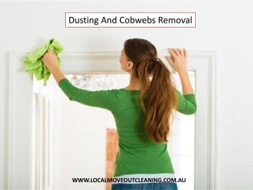 Dusting And Cobwebs Removal - Local Move Out Cleaning