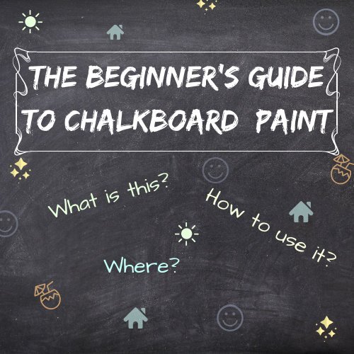 Beginner's guide to chalkboard paint