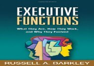 Executive-Functions-What-They-Are-How-They-Work-and-Why-They-Evolved