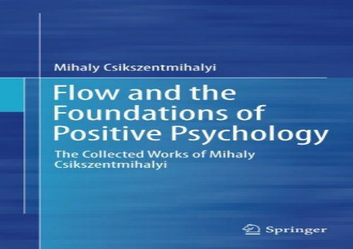 Flow-and-the-Foundations-of-Positive-Psychology-The-Collected-Works-of-Mihaly-Csikszentmihalyi