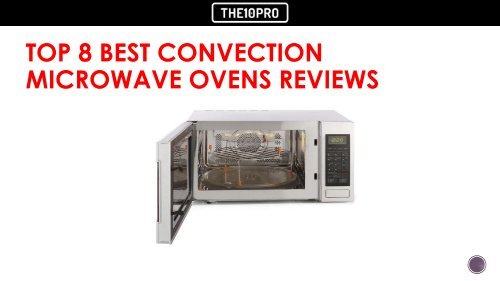 Top 8 Best Convection Microwave Ovens Reviews