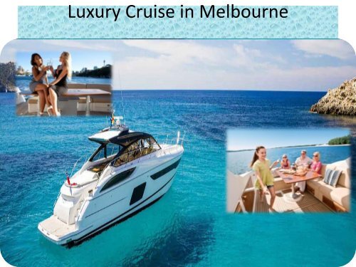 Melbourne Luxury Boat Cruises