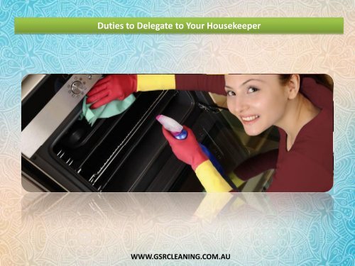 Duties to Delegate to Your Housekeeper - GSR Cleaning Service