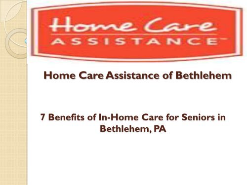 7 Benefits of In-Home Care for Seniors in Bethlehem, PA